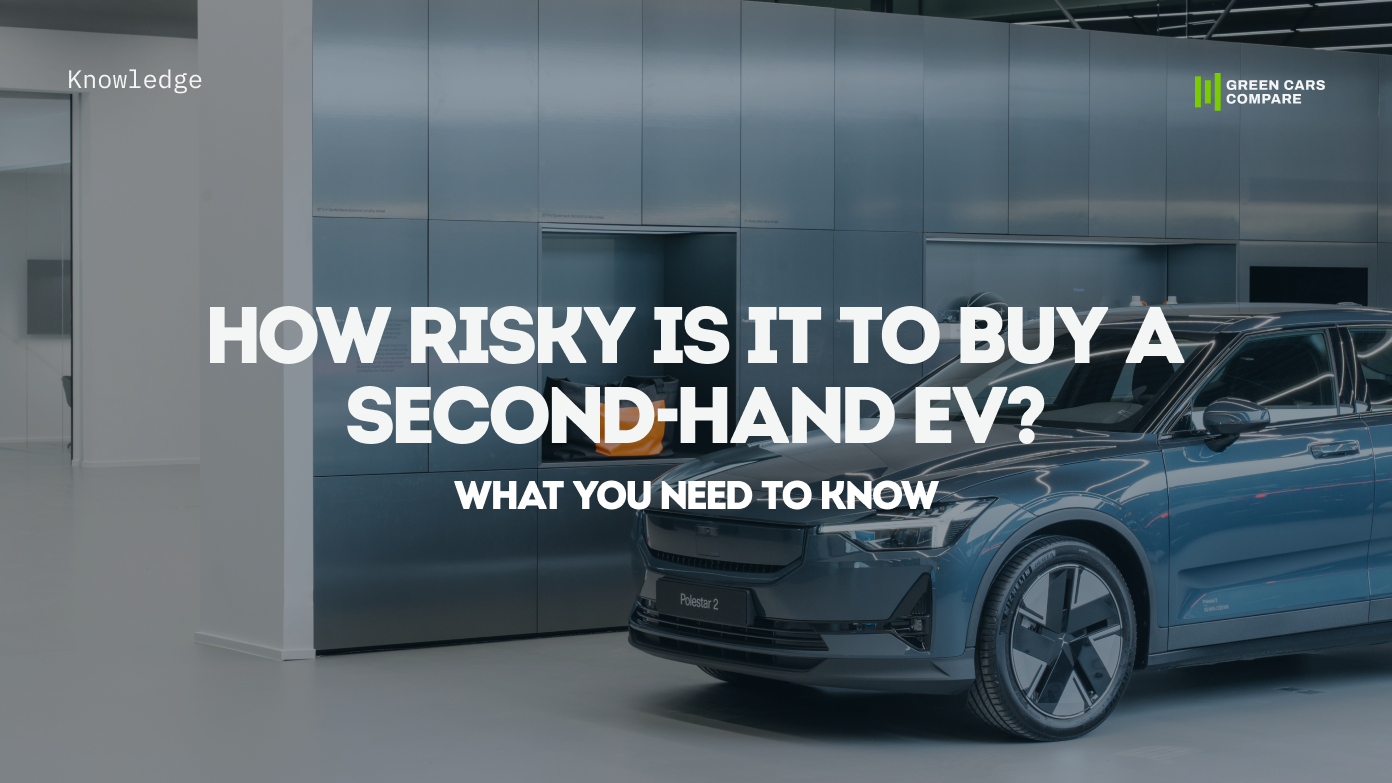 How Risky Is It to Buy a Second-Hand EV? What You Need to Know