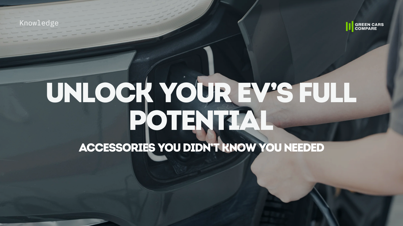 Unlock Your EV's Full Potential: Accessories You Didn't Know You Needed