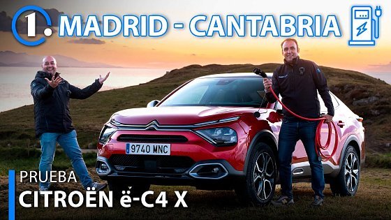 Video: DE MADRID A CANTABRIA EN ELÉCTRICO CON EL CITROËN ë-C4 X | 550 km, gastronomía y buenos consumos