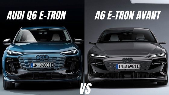 Video: 2024 Audi Q6 e-tron vs A6 e-tron Avant: Which EV Reigns Supreme?