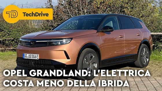 Video: OPEL GRANDLAND 2024 | Elettrica, Ibrida, Plug-in ANTEPRIMA e PREZZI