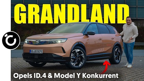 Video: Grandland Electric - Opel hat Elektro (endlich) verstanden!