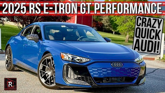 Video: The 2025 Audi RS e-Tron GT Performance Is A Ludicrously Quick Super Sedan With Porsche DNA