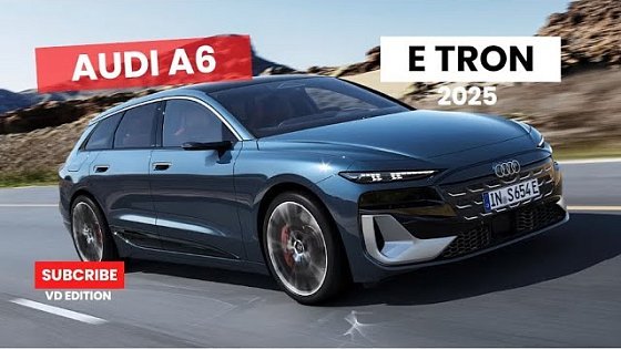 Video: 2025 Audi A6 e-tron Review: Luxury Meets Electric Performance!