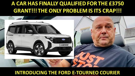 Video: 2 CARS FINALLY QUALIFY FOR THE £3750 GRANT! ONE IS THE FORD E TOURNEO COURIER AND ITS BLEDDY AWFUL!!