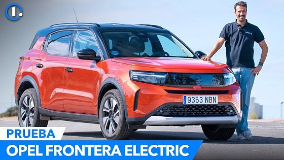 Video: OPEL FRONTERA ELECTRIC | Al volante del SUV que espera al Dacia Duster sin emisiones