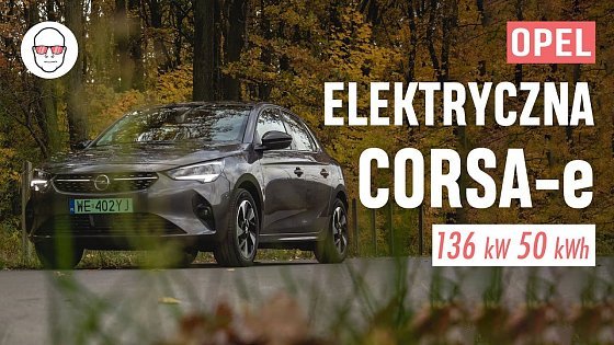 Video: Opel Corsa-e 136 KM 50 kWh test PL Pertyn Ględzi
