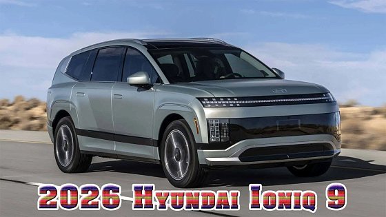 Video: 2026 Hyundai Ioniq 9 Long Range | 2026 Hyundai Ioniq 9 SUV | STOP Choosing the Wrong Electric Car...