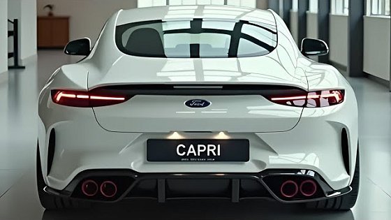 Video: "Why the 2025 Ford Capri Could Be Ford's Best Sports Car Yet!"