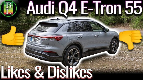 Video: Audi Q4 E-tron 55 - What is good and what NOT
