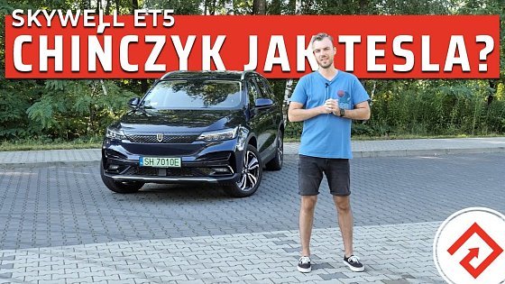 Video: Skywell ET5 – chiński wynalazek za dwie stówy