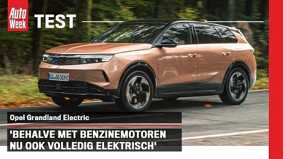 Video: Opel Grandland Electric - AutoWeek Review