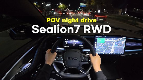 Video: 2025 BYD Sealion7 RWD POV night drive
