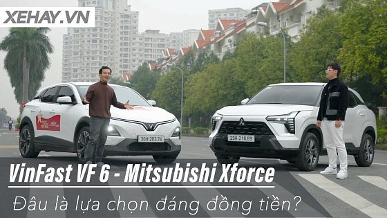 Video: Tài chính 700 triệu nên chọn VinFast VF 6 hay Mitsubishi Xforce? Đâu là lựa chọn đáng đồng tiền?