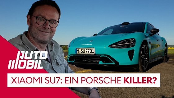 Video: Ein Porsche aus China für viel weniger Geld?! ? - XIAOMI SU7 | auto mobil
