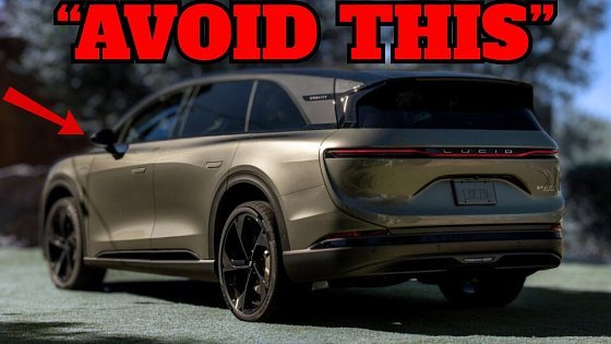 Video: 6 Reasons You Should AVOID The All-New Lucid Gravity!