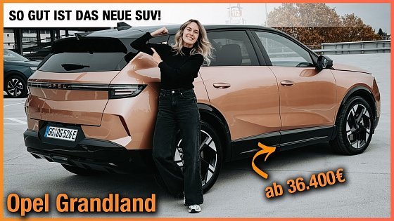 Video: Opel Grandland im Test (2025) So GUT ist das neue SUV ab 36.400€! Fahrbericht | Review | Elektro SUV