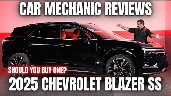 Video: Should You Buy a 2025 Chevy Blazer EV SS? Thorough Review By A Mechanic