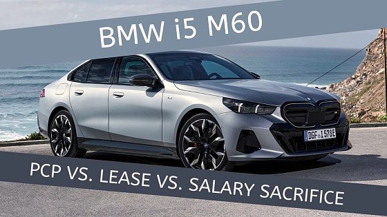Video: BMW i5 M60 PCP VS. LEASE VS. SALARY SACRIFICE