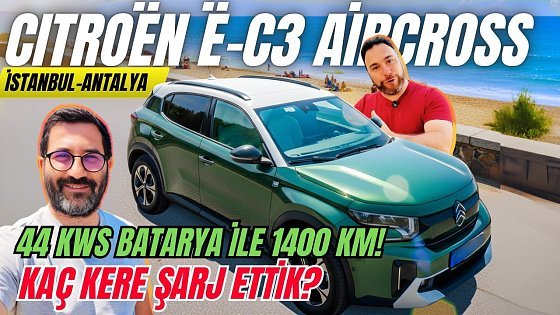 Video: İMKANSIZ DEDİLER! 44 kWh Batarya ile İst-Antalya: ë-C3 Aircross KAÇ ŞARJ?