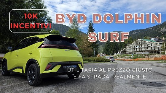 Video: BYD DOLPHIN SURF | provo la versione BOOST | quella più equilibrata | fa 300KM, la portiamo ovunque!