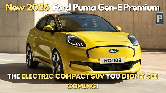 Video: New 2026 Ford Puma Gen-E Premium Review – The Electric Compact SUV You Didn't See Coming!