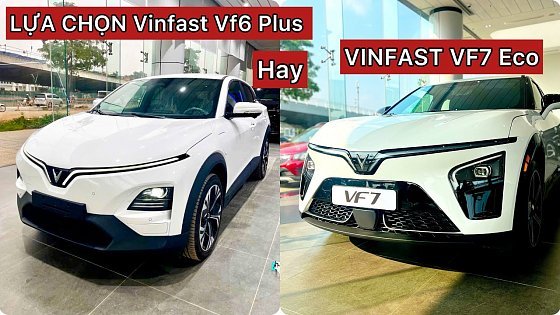 Video: So Sánh VinFast VF6 Plus vs VF7 Eco | Chọn SUV Điện Nào Cho Gia Đình Bạn?