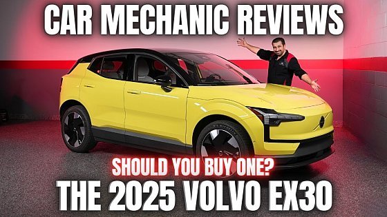 Video: Should You Buy a 2025 Volvo EX30? Thorough Review By A Mechanic