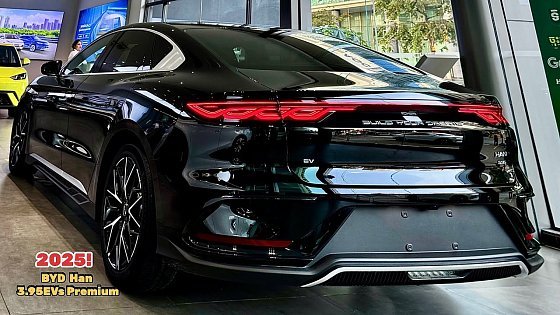 Video: New 2025! New Premium BYD Han 3.95EVs : Ultra Luxury Comfort Interior and Exterior Walkaround