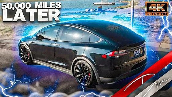 Video: 50k Miles Later - Tesla Model X P100D 2.0 Owner Review & Recap
