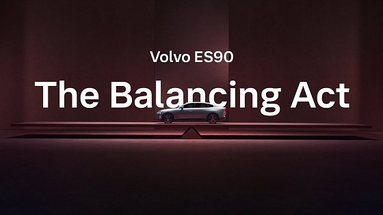 Video: Volvo ES90 — The Balancing Act
