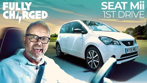 Video: SEAT Mii, 1st Drive | FULLY CHARGED for Clean Energy & Electric Vehicles