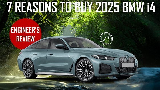 Video: 7 REASONS TO BUY 2025 BMW i4 // COMPLETELY REFRESHED FOR 2025
