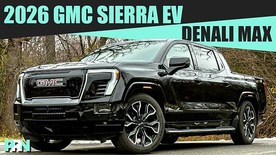 Video: 2026 GMC Sierra EV Denali Max Range Review