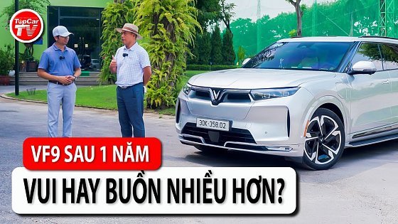 Video: Vinfast VF9 sau 1 năm sử dụng - Vui hay buồn nhiều hơn? | TIPCAR TV