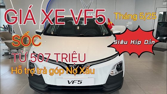 Video: Giá xe Vinfast VF5 Plus tháng 5 cực sốc chỉ từ 507 triệu kèm nhiều ưu đãi riêng dành cho khách Hàng
