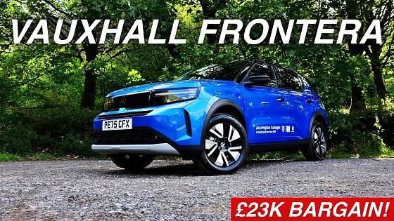 Video: NEW Vauxhall Frontera 2025 Review - £23k Family Car is PERFECT!