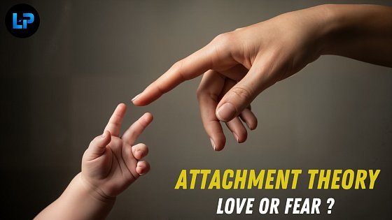 Video: Attachment Theory: The #1 Relationship Theory Everyone Needs to Know