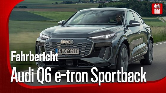 Video: Audi Q6 Sportback e-tron Fahrbericht mit Jan Horn