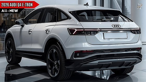 Video: All New 2026 Audi Q4 E-Tron Unveiled - Luxury, Power, and Silence Combined