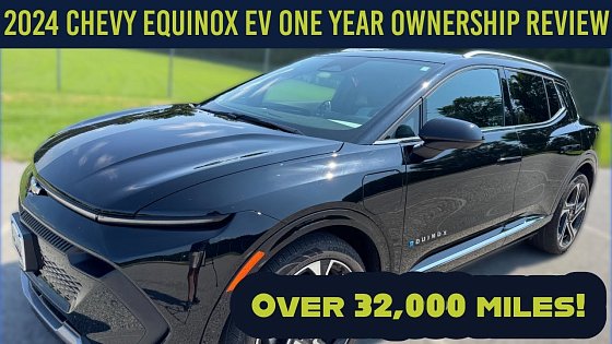 Video: 2024 Chevrolet Equinox EV One Year Ownership Review