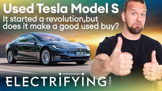 Video: Tesla Model S used buyer’s guide & review - It was a pioneer but is it good used? / Electrifying