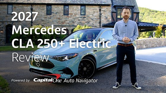 Video: 2027 Mercedes CLA 250+ Electric Review | Capital One Auto Navigator