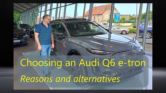 Video: Choosing an Audi Q6 e-tron: reasons and alternatives
