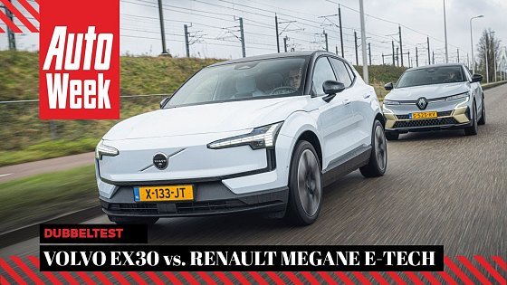 Video: Volvo EX30 vs. Renault Megane E-Tech - Dubbeltest