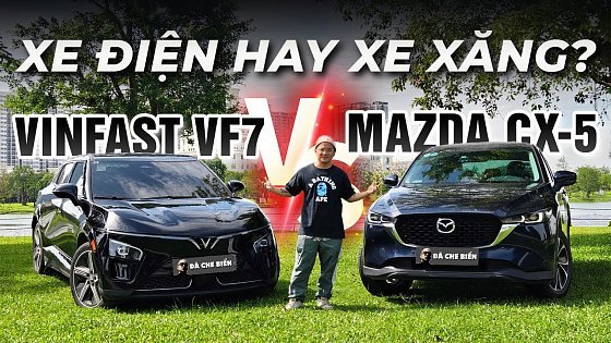 Video: (Booking) Vinfast VF 7 Eco vs Mazda CX-5 Deluxe - Xe điện đấu xe xăng?