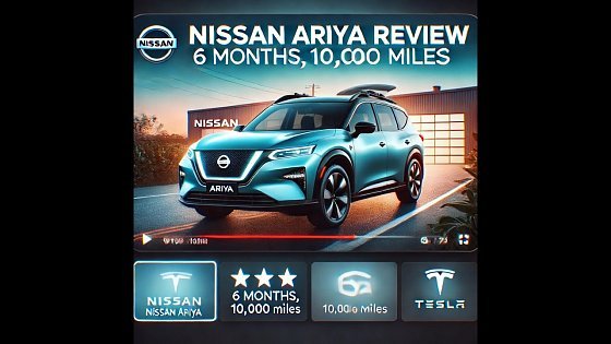 Video: Nissan Ariya 6-Month, 10,000+ Mile Review: Why I Chose It Over The Competition