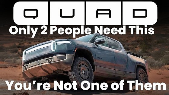 Video: Only Two People Should Buy This Rivian R1T Quad-Motor