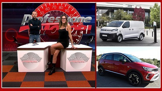 Video: Professione Motori Citroen E-Jumpy Opel Crossland 4 febbraio 2021