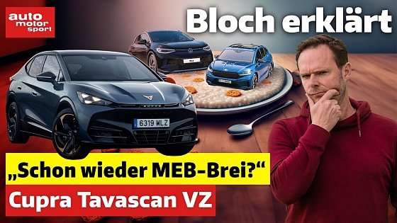 Video: Cupra Tavascan VZ: Wieder der gleiche MEB-Brei? - Bloch erklärt #252 - auto motor und sport
